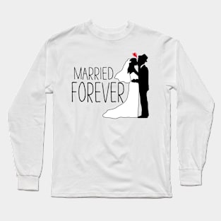 Wedding day - married forever Long Sleeve T-Shirt